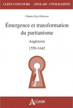 EMERGENCE ET TRANSFORMATION DU PURITANISME - ANGLETERRE. 1559-1642