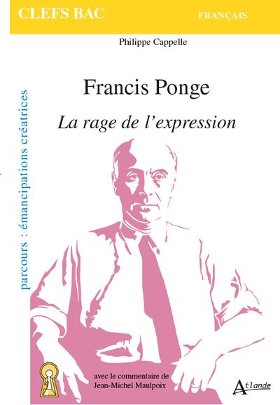 FRANCIS PONGE, LA RAGE DE L'EXPRESSION