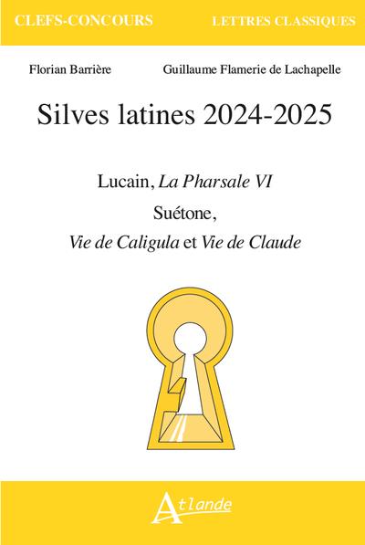 SILVES LATINES 2024-2025 - LUCAIN, LA PHARSALE VI, SUETONE, VIE DE CALIGULA ET VIE DE CLAUDE