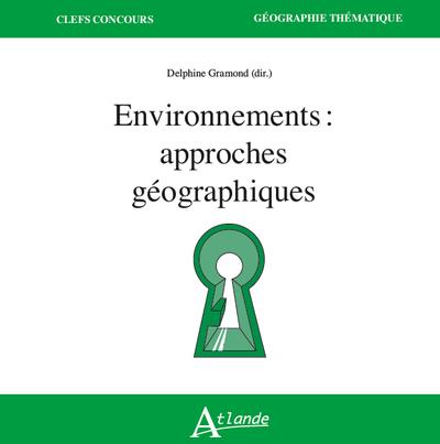 ENVIRONNEMENTS : APPROCHES GEOGRAPHIQUES