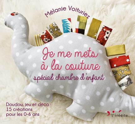 JE ME METS A LA COUTURE - SPECIAL CHAMBRE D'ENFANTS 0-6 ANS