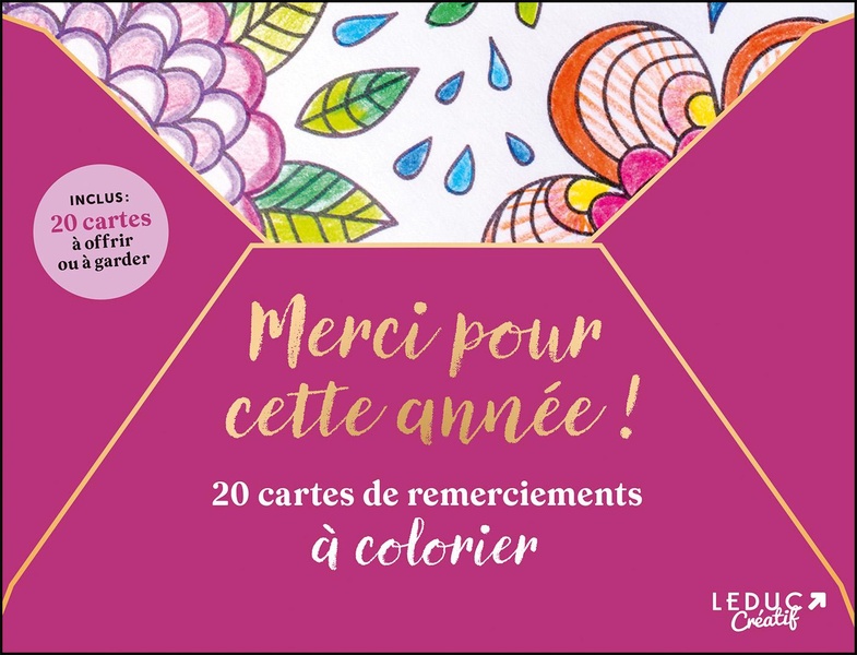 MERCI POUR CETTE ANNEE ! : 20 CARTES DE REMERCIEMENTS A COLORIER - INCLUS : 20 CARTES A OFFRIR OU A