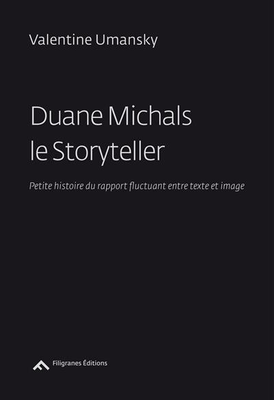 DUANE MICHALS LE STORYTELLER, PETITE HISTOIRE DU RAPPORT FLUCTUANT ENTRE TEXTE ET IMAGE