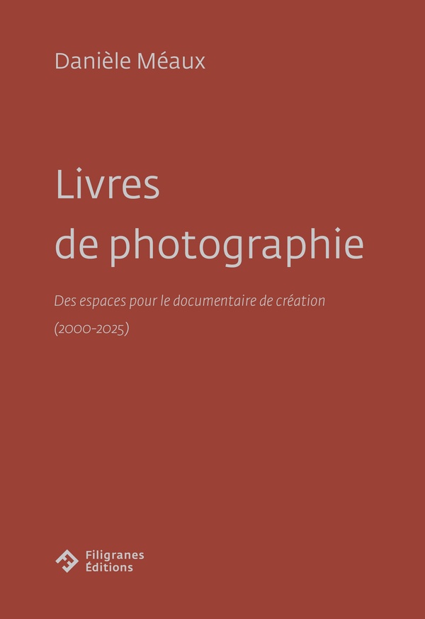 LIVRES DE PHOTOGRAPHIE - DES ESPACES POUR LE DOCUMENTAIRE DE CREATION (2000-2025)