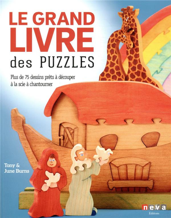 LE GRAND LIVRE DES PUZZLES - PLUS DE 75 DESSINS PRETS A DECOUPER A LA SCIE A CHANTOURNER