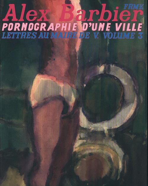 PORNOGRAPHIE D'UNE VILLE LETTRES AU MAIRE DE V. VOL 3