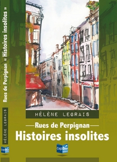 RUE DE PERPIGNAN HISTOIRES INSOLITES
