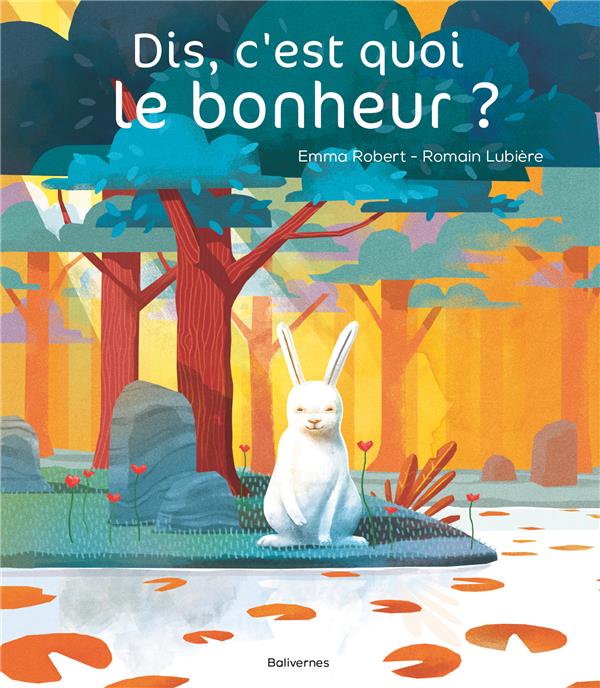 DIS, C'EST QUOI LE BONHEUR ?