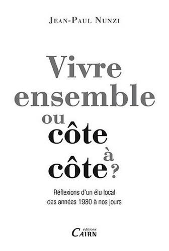 VIVRE ENSEMBLE OU COTE A COTE  REFLEXIONS D UN ELU LOCAL DES ANNEES 1980 A NOS JOURS