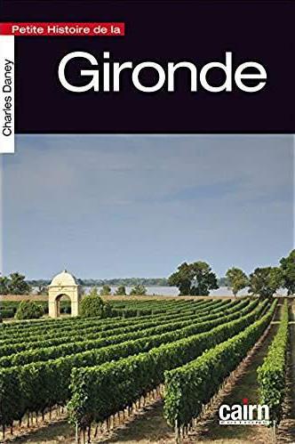 PETITE HISTOIRE DE LA GIRONDE