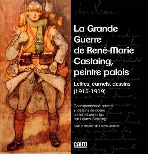 LA GRANDE GUERRE DE RENE-MARIE CASTAING - PEINTRE PALOIS