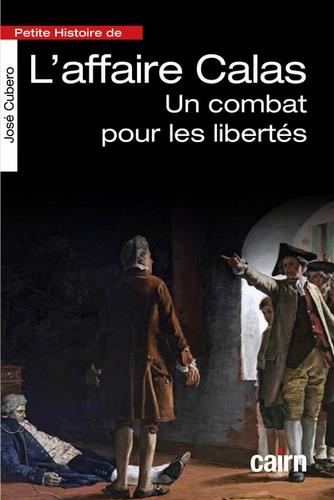 PETITE HISTOIRE DE L'AFFAIRE CALAS - UN COMBAT POUR LES LIBERTES