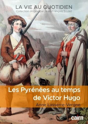 LES PYRENEES AU TEMPS DE VICTOR HUGO