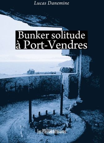 BUNKER SOLITUDE A PORT-VENDRES
