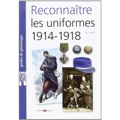 RECONNAITRE LES UNIFORMES 1914-1918