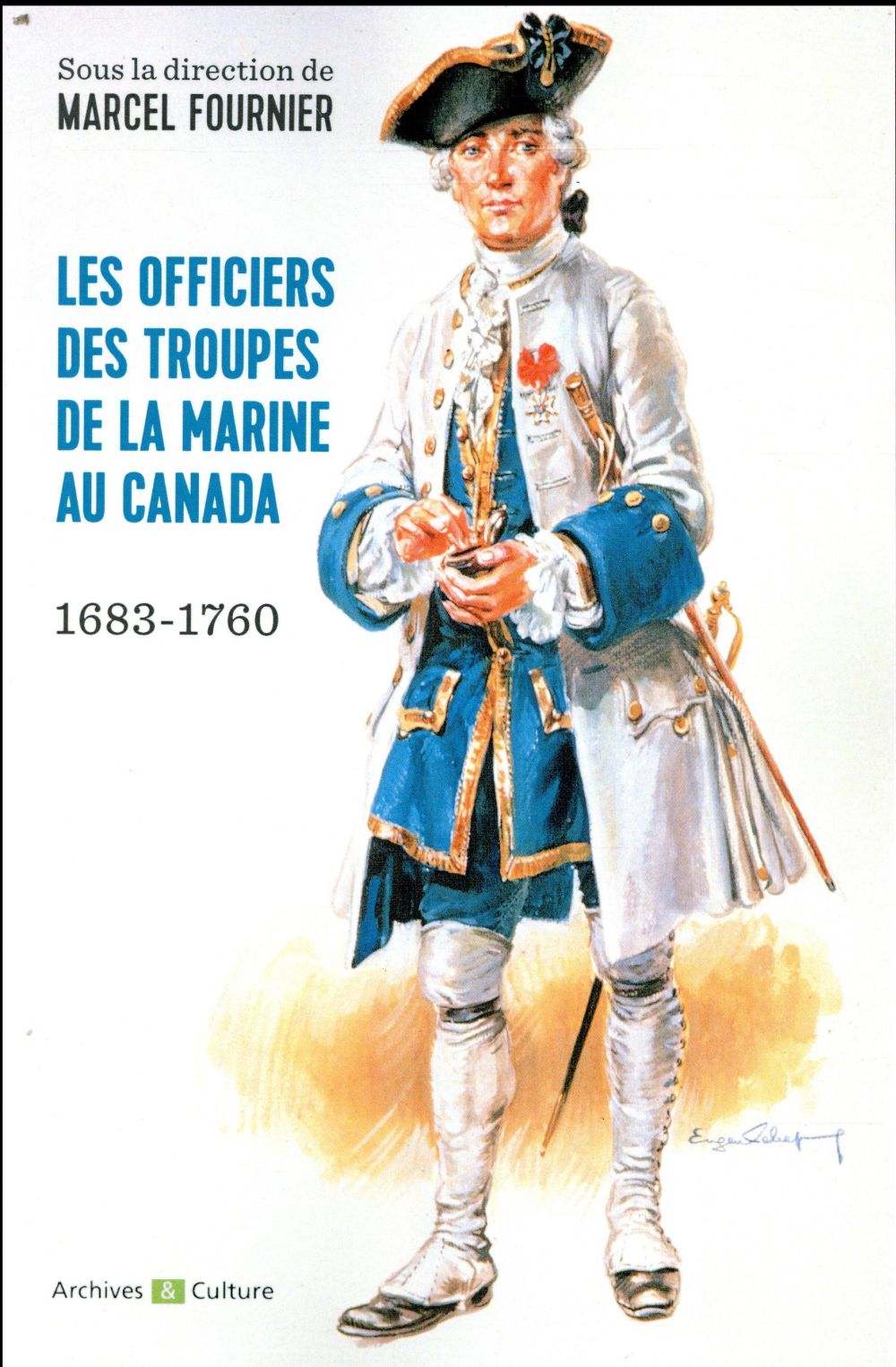 LES OFFICIERS DES TROUPES DE LA MARINE AU CANADA 1683-1760