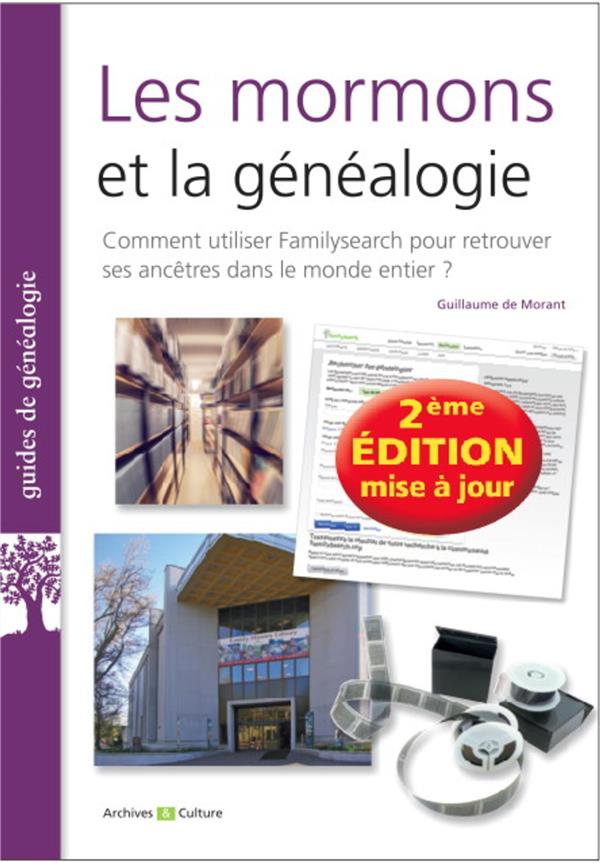 LES MORMONS ET LA GENEALOGIE - COMMENT UTILISER FAMILYSEARCH POUR RETROUVER SES ANCETRES DANS LE MON