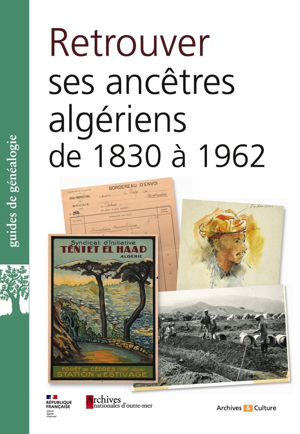 RETROUVER SES ANCETRES EN ALGERIE DE 1830 A 1962