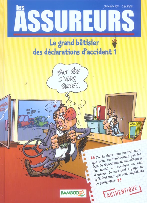 LES ASSUREURS : LE GRAND BETISIER DES DECLARATIONS D'ACCIDENT - TOME 1