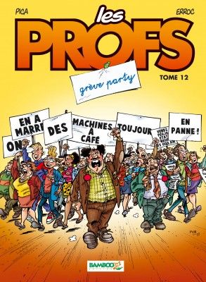 LES PROFS - TOME 12 - GREVE PARTY