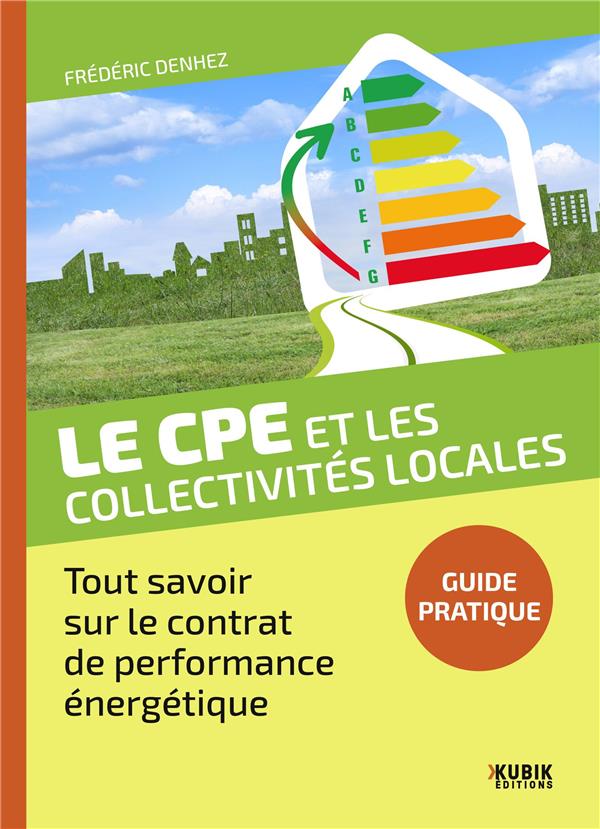 LE CPE ET LES COLLECTIVITES - TOUT SAVOIR SUR LE CONTRAT DE PERFORMANCE ENERGETIQUE