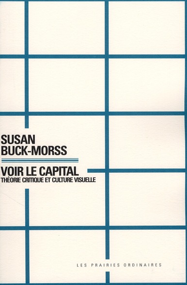 VOIR LE CAPITAL - THEORIE CRITIQUE ET CULTURE VISUELLE