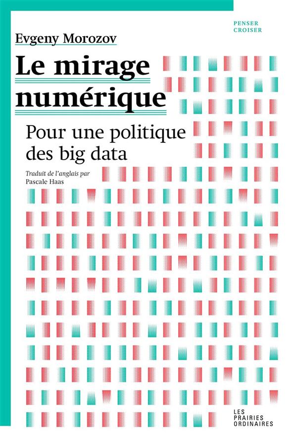 LE MIRAGE NUMERIQUE - POUR UNE POLITIQUE DES BIG DATA
