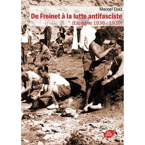 DE FREINET A LA LUTTE ANTIFASCISTE (ESPAGNE 1936 - 1939)