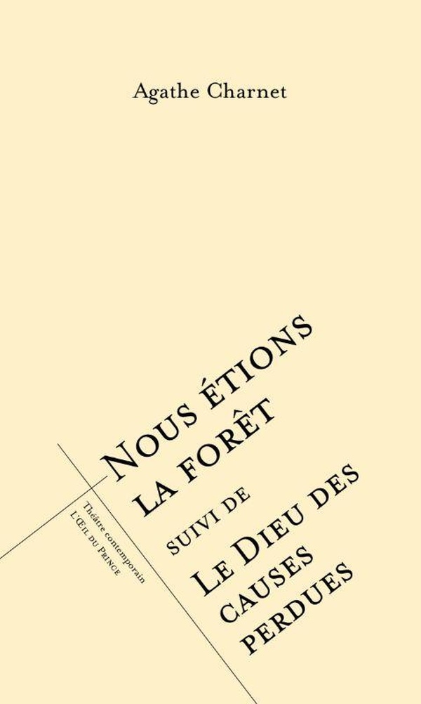 NOUS ETIONS LA FORET SUIVI DE LE DIEU DES CAUSES PERDUES