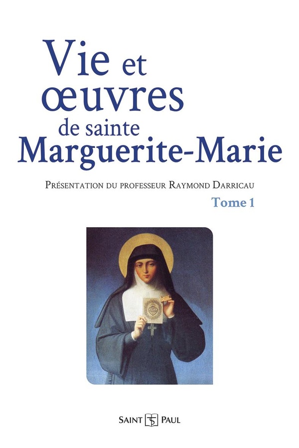 VIE ET OEUVRES DE SAINTE MARGUERITE-MARIE - TOME 1