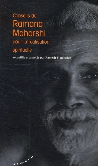 CONSEILS DE RAMANA MAHARSHI POUR LA REALISATION SPIRITUELLE