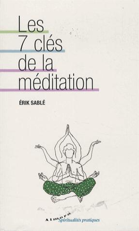 LES 7 CLES DE LA MEDITATION