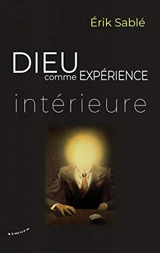 DIEU COMME EXPERIENCE INTERIEURE