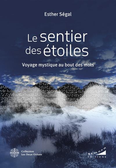 LE SENTIER DES ETOILES - VOYAGE MYSTIQUE AU BOUT DES MOTS