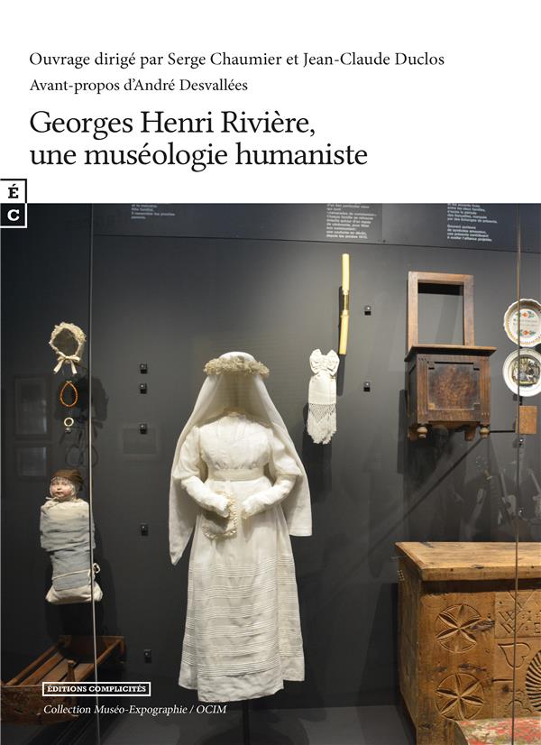 GEORGES HENRI-RIVIERE, UNE MUSEOLOGIE HUMANISTE - [JOURNEE D'ETUDE TENUE A MARSEILLE, MUCEM, 18 JANV