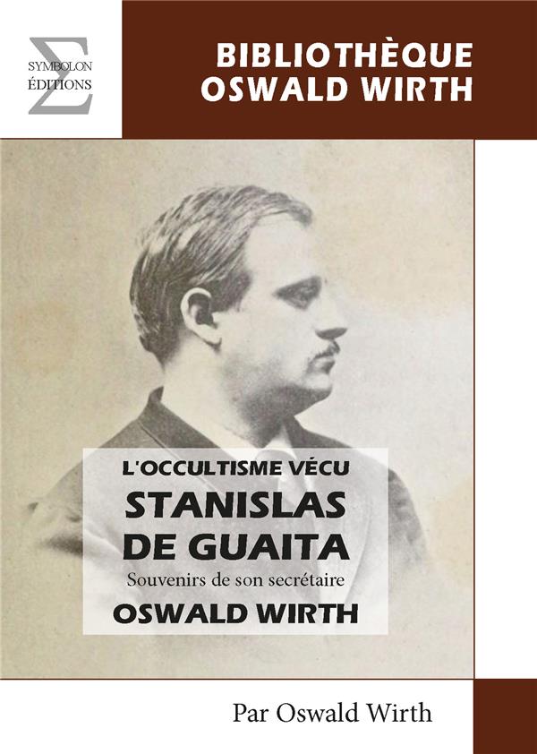 STANISLAS DE GUAITA - L'OCCULTISME VECU