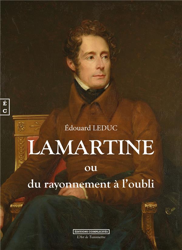 LAMARTINE OU DU RAYONNEMENT A L'OUBLI