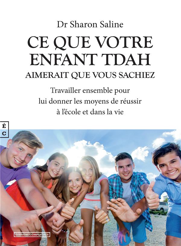 CE QUE VOTRE ENFANT TDAH AIMERAIT CE QUE VOUS SACHIEZ - TRAVAILLER ENSEMBLE POUR REUSSIR A L'ECOLE E