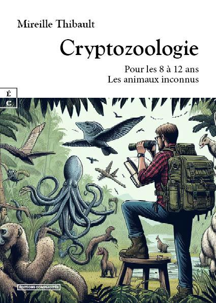 CRYPTOZOOLOGIE - POUR LES 8 A 12 ANS
