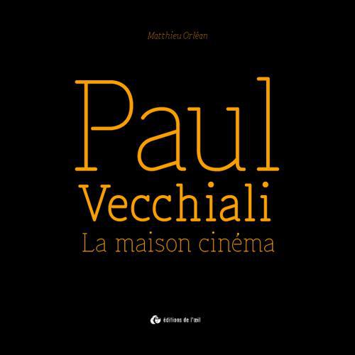 PAUL VECCHIALI, LA MAISON CINEMA