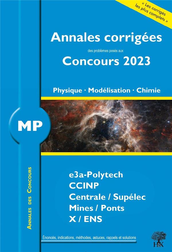 ANNALES CORRIGEES DES PROBLEMES POSES AUX CONCOURS 2023 MP PHYSIQUE, MODELISATION ET CHIMIE - CONC