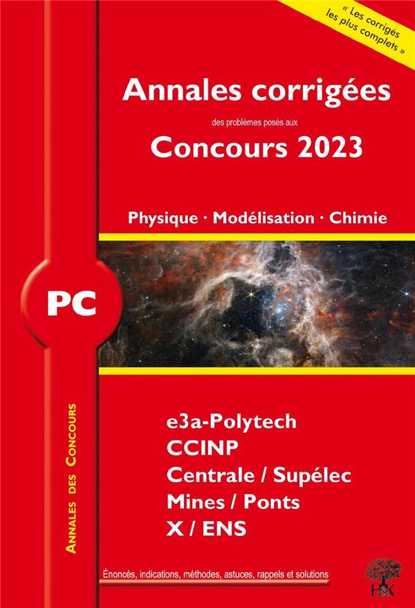 ANNALES CORRIGEES DES PROBLEMES POSES AUX CONCOURS 2023 PC PHYSIQUE, MODELISATION ET CHIMIE - CONC