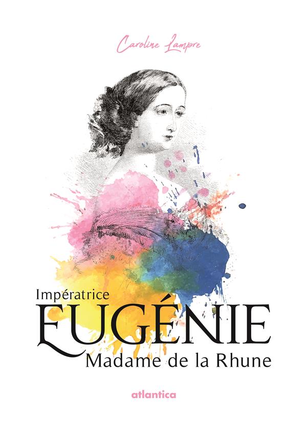 IMPERATRICE EUGENIE, MADAME DE LA RHUNE
