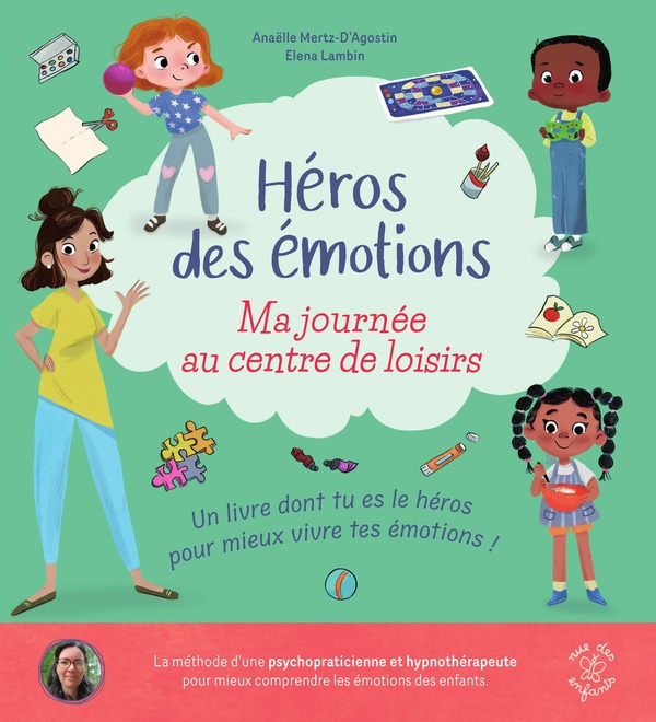 HEROS DES EMOTIONS - MA JOURNEE AU CENTRE DE LOISIRS - UN LIVRE 