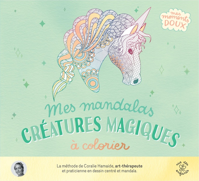 MES MANDALAS - CREATURES MAGIQUES A COLORIER - PLUS DE 50 COLORIAGES POUR S'APAISER