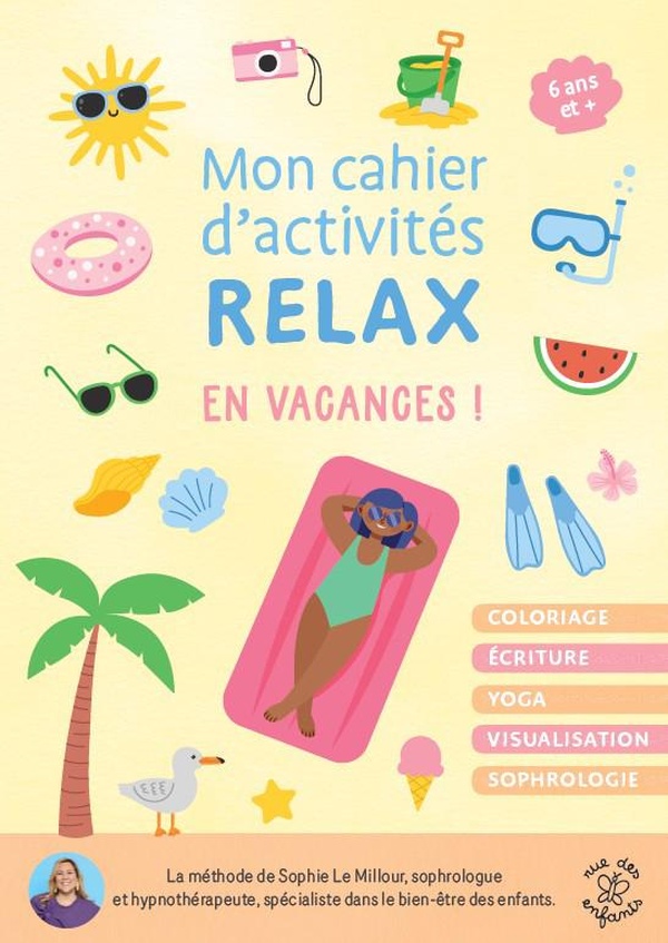 MON CAHIER D'ACTIVITES RELAX - EN VACANCES ! - COLORIAGE - ECRITURE - YOGA - VISUALISATION - SOPHROL