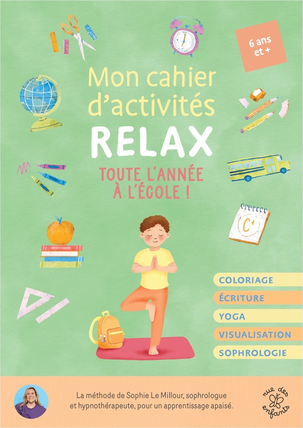 MON CAHIER D'ACTIVITES RELAX - TOUTE L'ANNEE A L'ECOLE - COLORIAGE - ECRITURE - YOGA - VISUALISATION