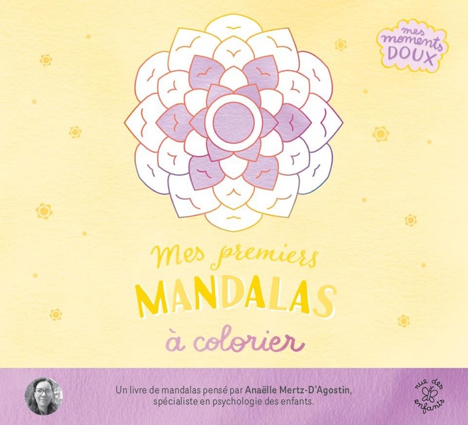 MES PREMIERS MANDALAS A COLORIER - AVEC PLUS DE 40 COLORIAGES POUR SE DETENDRE