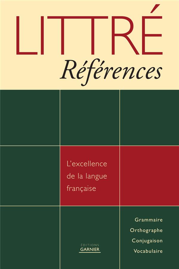 LITTRE REFERENCES - L'EXCELLENCE DE LA LANGUE FRANCAISE