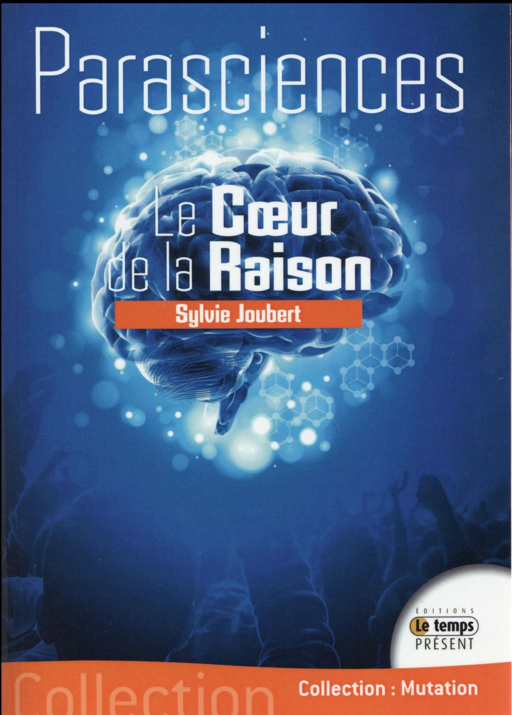 PARASCIENCES - LE COEUR DE LA RAISON